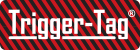 Trigger-Tag®